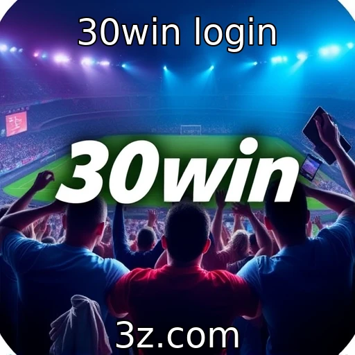 30win login Como as apostas esportivas transformam as emoções dos torcedores